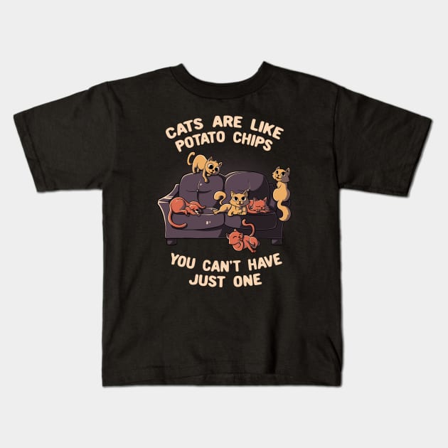 Cats Are Like Potato Chips You Can't Never Have Just One Funny Cute Gift Kids T-Shirt by eduely